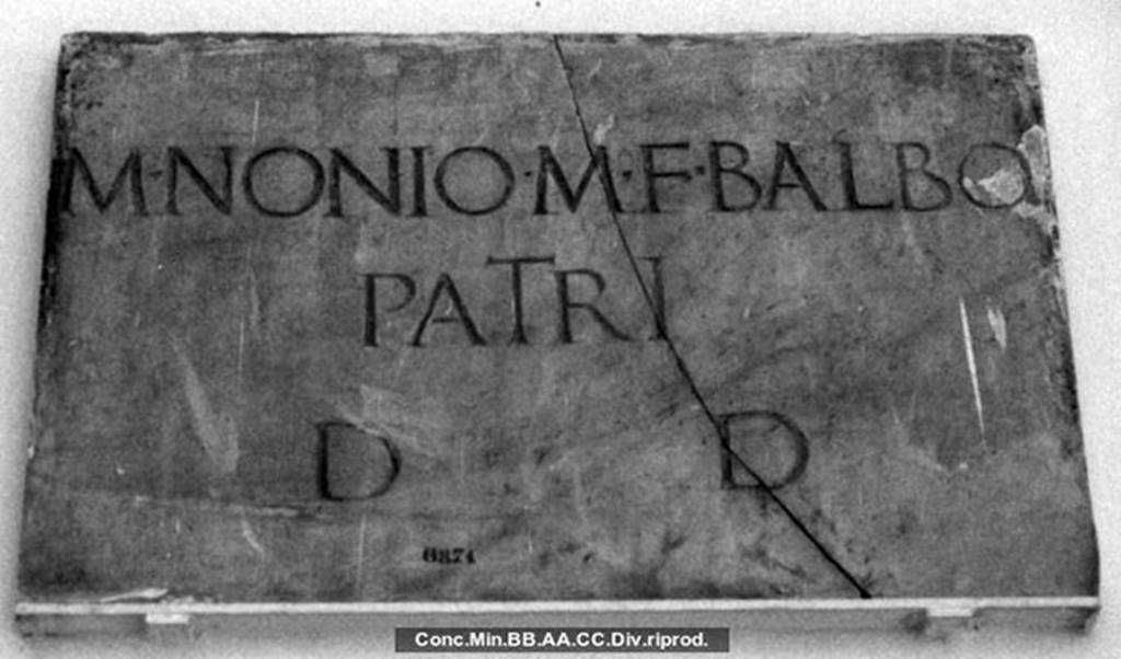 Herculaneum Theatre. Statue base inscription associated with statue 6246.
M(arco) Nonio M(arci) f(ilio) Balbo / patri / d(ecreto) d(ecurionum)   [CIL X 1439]
Now in Naples Archaeological Museum, inventory number 6871.
Photo courtesy of Epigraphic Database Heidelberg (http://edh-www.adw.uni-heidelberg.de). 
Use subject to licence CC BY-SA 4.0
According to Cooley and Cooley this reads as
To Marcus Nonius Balbus, son of Marcus, father, by decree of the town councillors.
See Cooley, A. and M.G.L., 2014. Pompeii and Herculaneum: A Sourcebook. London: Routledge, F100, p. 190.
