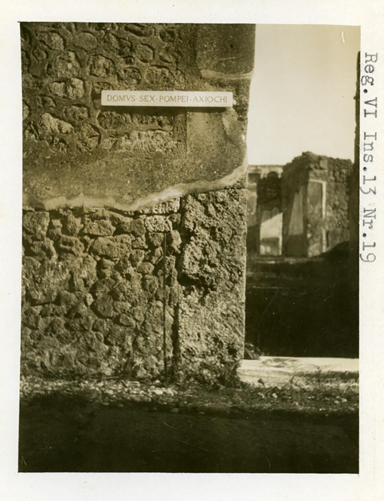 VI.13.19 Pompeii. Pre-1937-39. Entrance doorway with name plaque Domus Sex. Pompei Axiochi.
Photo courtesy of American Academy in Rome, Photographic Archive. Warsher collection no. 1430.