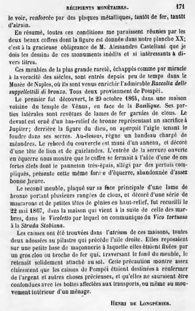 Our thanks to Espen B. Andersson, for pointing us to this information on cash-chests.
See H. de Longpérier, Recherches sur les insignes de la questure et sur les récipients monétaires, RA n.s.18. Paris 1868, 58–72, p. 171, Pl. XX.
See https://archive.org/details/in.gov.ignca.25639/page/n5/mode/2up
See Andersson E. B., The Economic Centre Of Pompeii Revealed in Archaeology and Economy in the Ancient World, vol.53 Heidelberg Propylaeum, 2022, pp. 159-172.