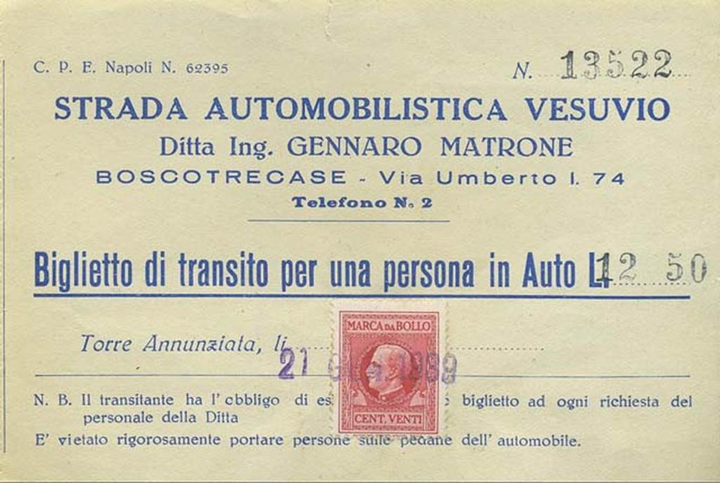 T.26. 1939. Ticket for Strada Automobilistica Vesuvio. Photo courtesy of Rick Bauer.
The road was built by the Matrone brothers to reach the Great Cone of Vesuvius from the Boscotrecase slope.
The Matrone road was built by the engineer Gennaro Matrone, following the Royal Concession of 13 June 1892. 
Destroyed and almost erased by the violent eruptions of Vesuvius several times, the road was rebuilt in 1918, when it became paved and the cars could cover the 8.5 Km to the piazzale at an altitude of one thousand meters. 
In 1924 Aurelio Matrone had a house built for the caretaker and the ticket office (now the forestry station).
After nearly thirty years of work, various destructions made by sudden lava flows and subsequent reconstructions, the road was inaugurated on 4 January 1927.
It is now a walking track in the Vesuvius National Park.

