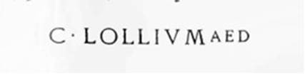 I.11.2 Pompeii. Graffito in black to Caium Lollium.
According to Epigraphik-Datenbank Clauss/Slaby (See www.manfredclauss.de) this read
C(aium) Lollium / aed(ilem)      [CIL IV 7411]
