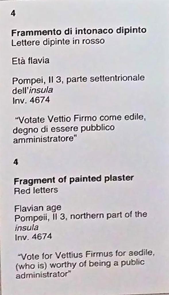II.3, Pompeii, found on the northern part of the insula (Via dell’Abbondanza).
Detail from information card for fragment of plaster, inv. 4674, in Naples Archaeological Museum.
Photo courtesy of Giuseppe Ciaramella, June 2017. 

