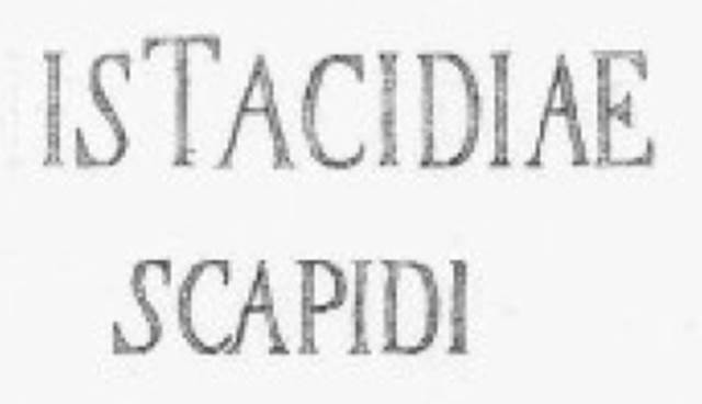 HGW21 Pompeii. 1824 drawing of inscription on smaller cippus.
See Mazois, F., 1824. Les Ruines de Pompei: Premiere Partie. Paris: Didot Freres. (pl 23,4).

According to Epigraphik-Datenbank Clauss/Slaby (See www.manfredclauss.de) this read

Istacidiae Scapidi       [CIL X 1029]
